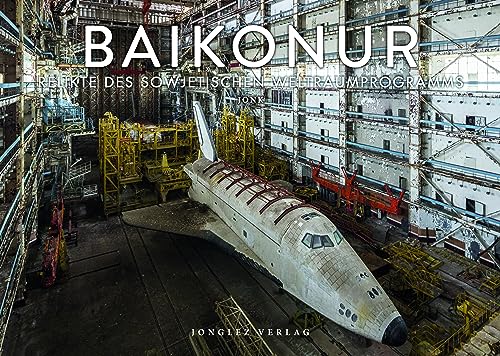 Baikonur: Relikte des sowjetischen Raumfahrtprogramms von Jonglez Verlag