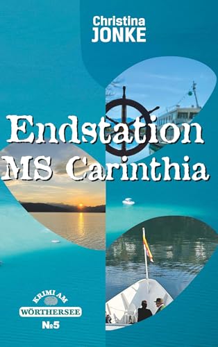 Endstation MS Carinthia: Krimi am Wörthersee V von Buchschmiede von Dataform Media GmbH