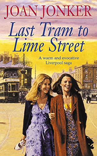 Last Tram to Lime Street: A moving saga of love and friendship from the streets of Liverpool (Molly and Nellie series, Book 2)