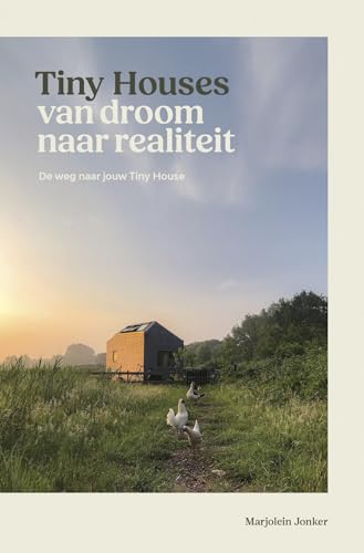 Tiny houses: van droom naar realiteit : de weg naar jouw Tiny House von Kosmos Uitgevers