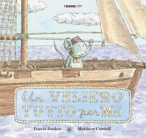 Un veliero tutto per me. Ediz. a colori (Acchiappastorie) von Terre di Mezzo