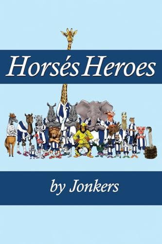 Horsés Heroes Horsés Heroes von Grosvenor House Publishing Ltd