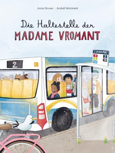 Die Haltestelle der Madame Vromant: Eine Geschichte über Freundlichkeit erzählt nach einer wahren Begebenheit aus Frankreich von bpa media GmbH (Nova MD)