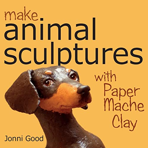 Make Animal Scuptures With Paper Mache Clay: How to Create Stunning Wildlife Art Using Patterns and My Easy-to-Make, No-Mess Paper Mache Recipe von Wet Cat Ebooks