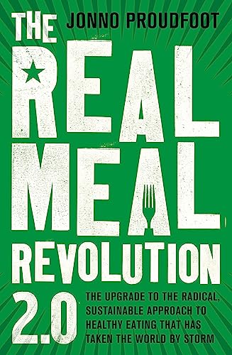 The Real Meal Revolution 2.0: The upgrade to the radical, sustainable approach to healthy eating that has taken the world by storm von Robinson