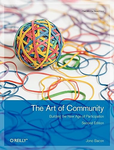 The Art of Community: Building the New Age of Participation