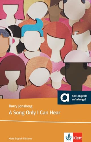 A Song Only I Can Hear: Lektüre mit digitalen Extras (Klett English Readers)