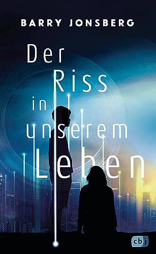 Der Riss in unserem Leben: Spannende und intelligente Near-Future-Dystopie von cbj