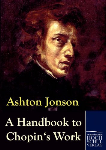 A Handbook to Chopin's Works von Europaischer Hochschulverlag Gmbh & Co. Kg