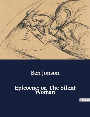 Epicoene; or, The Silent Woman von Culturea