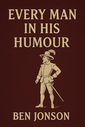 Every Man In His Humour: A Play Every Man In His Humour: A Play von Independently published