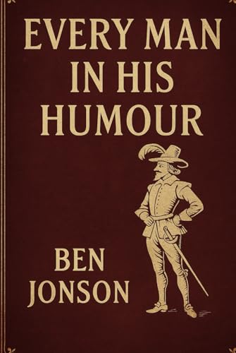 Every Man In His Humour: A Play Every Man In His Humour: A Play von Independently published