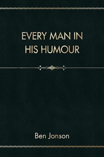 Every Man in His Humour von Independently published