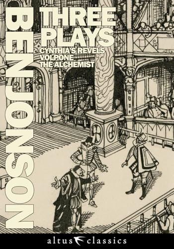Three Plays: Cynthia's Revels, Volpone, and The Alchemist Three Plays: Cynthia's Revels, Volpone, and The Alchemist von Independently published