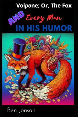 Volpone; Or, The Fox: British & Irish Humor & Satire Volpone; Or, The Fox: British & Irish Humor & Satire