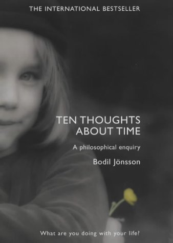 Ten Thoughts About Time: A Philosophical Enquiry