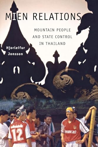 Mien Relations: Mountain People And State Control in Thailand