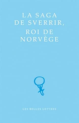 La Saga de Sverrir, Roi de Norvege (Classiques du Nord, Band 16) von Les Belles Lettres