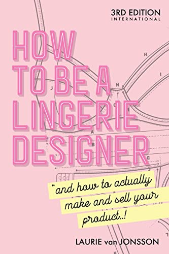 How to be a Lingerie Designer Global Edition: and how to actually make and sell your product von Lulu
