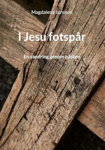 I Jesu fotspår: En vandring genom påsken von BoD – Books on Demand – Schweden