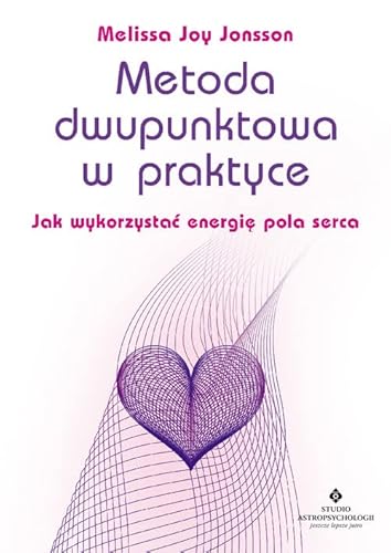 Metoda dwupunktowa w praktyce: Jak wykorzystać energię pola seerca