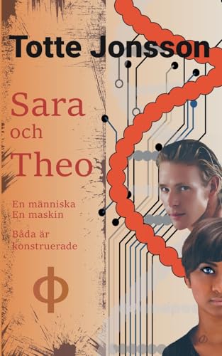 Sara och Theo: En människa, en maskin. Båda är konstruerade (Saras Humanoid) Sara och Theo: En människa, en maskin. Båda är konstruerade (Saras Humanoid) von BoD – Books on Demand – Schweden