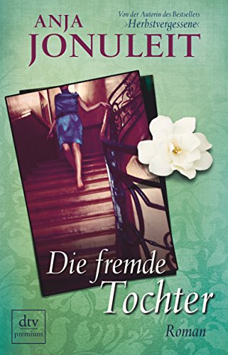 Die fremde Tochter: Roman Die fremde Tochter: Roman