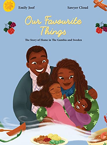 Our Favourite Things. The Story of Home in The Gambia and Sweden von Mbifebooks