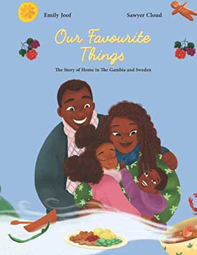 Our Favourite Things.: The Story of Home in The Gambia and Sweden.