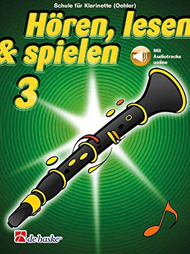 Hören, lesen & spielen 3 Klarinette (Oehler): Mit Audio-Online von HAL LEONARD