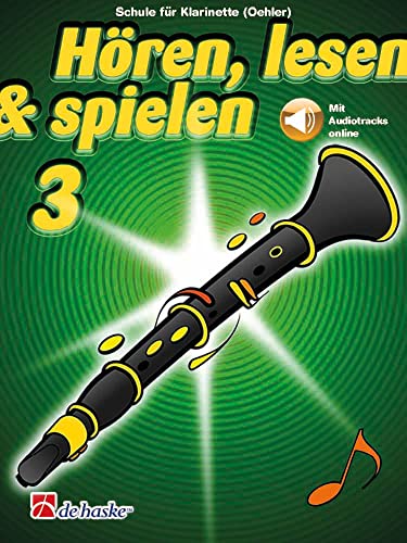 Hören, lesen & spielen 3 Klarinette (Oehler): Mit Audio-Online