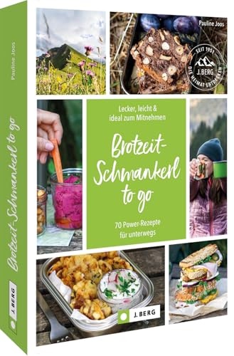 Kochbuch – Brotzeit-Schmankerl to go: 70 Power-Rezepte für unterwegs. Lecker, leicht & ideal zum Mitnehmen
