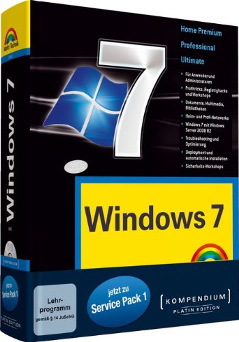 Windows 7 SP1 - Platin Edition: Für Home Premium, Professional und Ultimate. Auf DVD: eBook, Video-Lektionen, Tools (Kompendium / Handbuch) von Markt+Technik Verlag