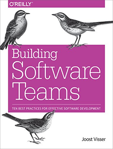 Building Software Teams: Ten Best Practices for Effective Software Development von O'Reilly Media