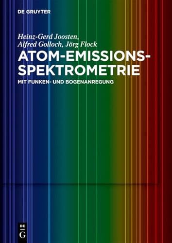 Atom-Emissions-Spektrometrie: mit Funken- und Bogenanregung von De Gruyter