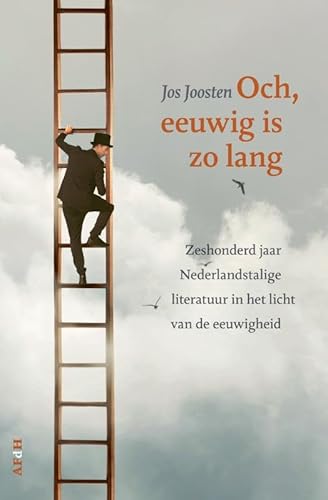 Och, eeuwig is zo lang: Zeshonderd jaar Nederlandse literatuur in het licht van de eeuwigheid von AFdH Uitgevers