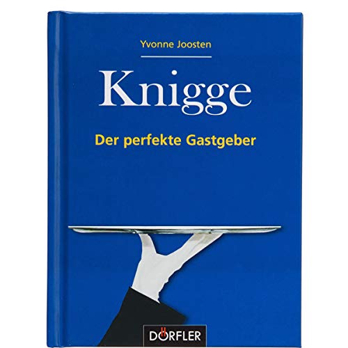 Knigge - Der perfekte Gastgeber Knigge - Der perfekte Gastgeber