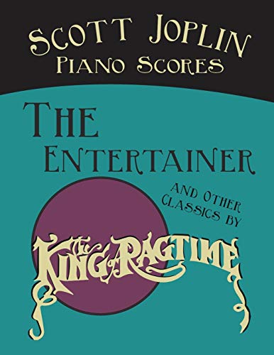 Scott Joplin Piano Scores - The Entertainer and Other Classics by the "King of Ragtime" von Read Books