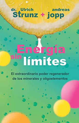 Energía sin límites: Descubra cómo puede mejorar su salud y alargar su vida mediante el aporte adecuado des minerales