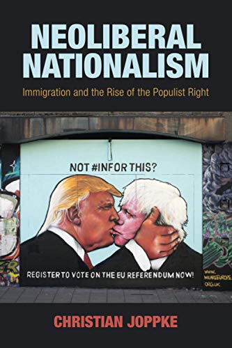 Neoliberal Nationalism: Immigration and the Rise of the Populist Right von Cambridge University Press