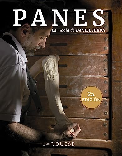 Panes: La magia de Daniel Jordà (LAROUSSE - Libros Ilustrados/ Prácticos - Gastronomía) von Larousse