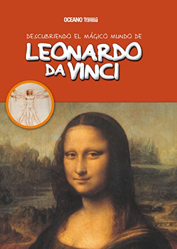 Descubriendo el mágico mundo de Leonardo Da Vinci: Pintor, escultor, anatomista, juguetero real, inventor, cocinero... von Océano Travesía