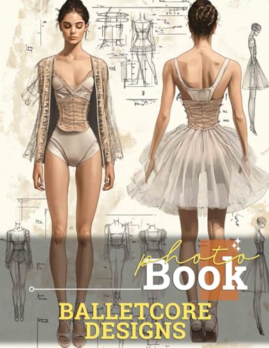 Balletcore Designs Photo Book: Explore 40 Elegant Images Capturing The Grace And Beauty Of Ballet-Inspired Designs For Inspiration von Independently published