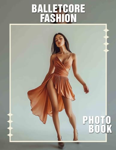 Balletcore Fashion Photo Book: Explore Elegant Attire With 40 Stunning Images Reflecting Graceful Dance Trends von Independently published
