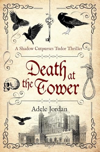 Death At The Tower (Shadow Cutpurses Tudor Thrillers, Band 2) von Sapere Books
