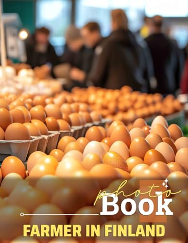 Farmer In Finland Photo Book: Exploring Agricultural Life In Finland Through 40 Stunning Images For Nature Lovers von Independently published