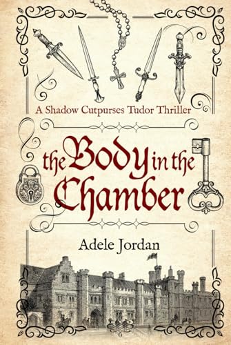 The Body in the Chamber (Shadow Cutpurses Tudor Thrillers, Band 3) von Independently published