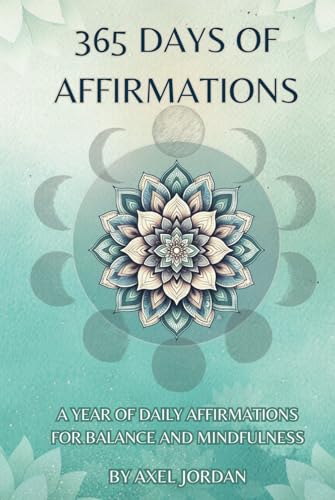 365 Days of Affirmations: A Journey of Daily Empowerment
