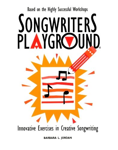 Songwriters Playground: Innovative Exercises in Creative Songwriting von BookSurge Publishing