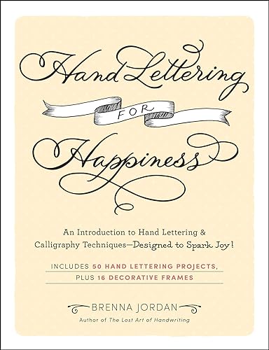 Hand Lettering for Happiness: An Introduction to Hand Lettering & Calligraphy Techniques―Designed to Spark Joy! von Adams Media